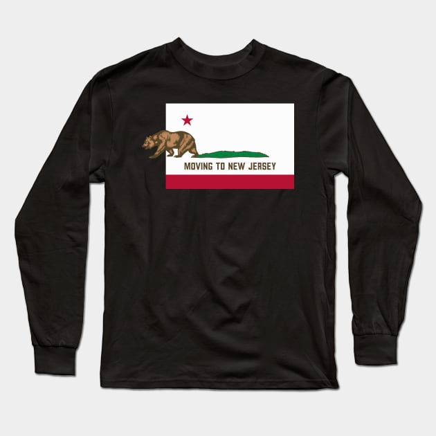 Moving To New Jersey - Leaving California Funny Design Long Sleeve T-Shirt by lateedesign